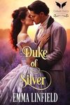 Duke of Silver: A Historical Regency Romance Novel (The Suttons Book 1)