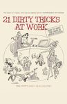 21 Dirty Tricks at Work - How to Beat the Game of Office Politics