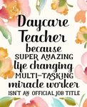 Daycare Teacher Appreciation Gift: Funny Thank You Present for Friends, Family or Coworkers