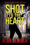 Shot to the Heart: An action-packed noir crime thriller (The Fighting Detective Book 4)