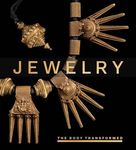 Jewelry – The Body Transformed (Metropolitan Museum of Art (MAA) (YUP))