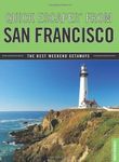 Quick Escapes From San Francisco, 7th: The Best Weekend Getaways (Quick Escapes Series)