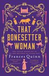 That Bonesetter Woman: the new feelgood novel from the author of The Smallest Man