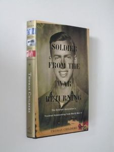 Soldier from the War Returning: The Greatest Generation's Troubled Homecoming from World War II
