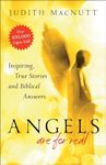 Angels Are for Real: Inspiring, True Stories And Biblical Answers