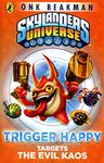 [(Skylanders Mask of Power: Trigger Happy Targets the Evil Kaos)] [By (author) Onk Beakman] published on (May, 2015)