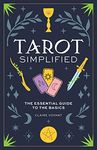 Tarot Simplified: The Essential Guide to the Basics (Simplified Series)