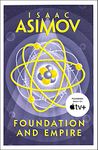 Foundation and Empire: The greatest science fiction series of all time, now a major series from Apple TV+ (The Foundation Trilogy, Book 2)