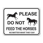 Tin Sign 8X12 inches Please Do Not Feed The Horses No Matter What They Say Metal Sign