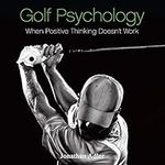 Golf Psychology - When Positive Thi