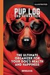 PUP LOG Dog Organizer: The Ultimate