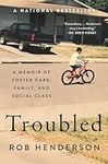 Troubled: A Memoir of Foster Care, 