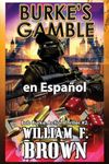 Burke's Gamble, en Espaol: Bob Burke Action Thriller #7: 2 (Bob Burke Suspense Novels, en Espaol)