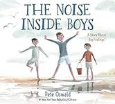 The Noise Inside Boys: A Story Abou