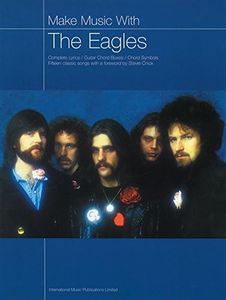 Make Music with the Eagles: Guitar TAB: (Music, Chords, Lyrics)