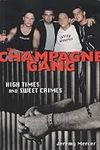 The Champagne Gang: High Times and 