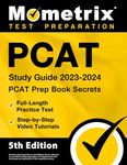 PCAT Study Guide 2023-2024 - PCAT Prep Book Secrets, Full-Length Practice Test, Step-by-Step Video Tutorials: [5th Edition] (Mometrix Test Preparation)