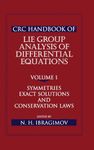 CRC Handbook of Lie Group Analysis of Differential Equations, Volume I