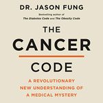 The Cancer Code: A Revolutionary New Understanding of a Medical Mystery