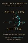 Apollo's Arrow: The Profound and Enduring Impact of Coronavirus on the Way We Live