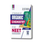 A Textbook Of Organic Chemistry For NEET & All Other Competitive Entrance Examinations - Based On NCERT