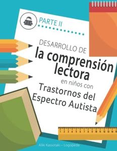 Desarrollo de la comprensión lectora en niños con trastornos del espectro autista PARTE II