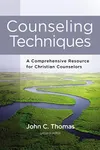 Counseling Techniques: A Comprehens