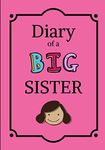 Diary of a Big Sister: Lined Composition Journal Notebook for Girls (Big Sister Book)