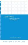 A Visible Witness: Christology, Liberation, and Participation (Emerging Scholars)