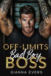 Off-Limits Bad Boy Boss: Enemies To Lovers, Small Town, Forbidden Romance