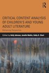 Critical Content Analysis of Children’s and Young Adult Literature: Reframing Perspective