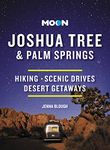 Moon Joshua Tree & Palm Springs: Hiking, Scenic Drives, Desert Getaways (Travel Guide)