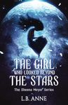 The Girl Who Looked Beyond The Stars: 1 (Sheena Meyer)