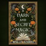 A Dark and Secret Magic