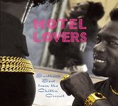 Motel Lovers: Southern Soul From The Chitlin Circuit