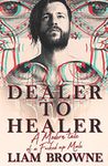 DEALER TO HEALER: A Modern Tale of A F*cked Up Male