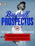 Baseball Prospectus 2021: The Essential Guide to the 2021 Season