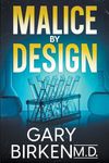 Malice By Design: An Authentic Medical Thriller (Madison Shaw and Jack Wyatt Medical Mysteries)