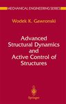 Advanced Structural Dynamics and Active Control of Structures (Mechanical Engineering Series)