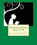 EP Fourth Reader Days 1-90: Part of the Easy Peasy All-in-One Homeschool