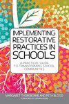 Implementing Restorative Practice in Schools: A Practical Guide to Transforming School Communities