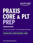 Praxis Core and PLT Prep: 9 Practice Tests + Proven Strategies + Online (Kaplan Test Prep)