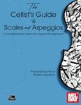 The Cellist's Guide to Scales and Arpeggios: A Comprehensive, Systematic, Sequential Approach