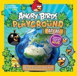 Angry Birds Playground: Atlas: A Global Geography Adventure (Angry Birds Playgrounds)
