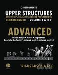 Upper Structures: Advanced Volume 1 A to F (C Instruments): Over Complete Jazz Standards Progressions Reharmonized