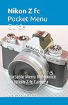 Nikon Z fc Pocket Menu Guide: Portable Menu Reference for Nikon Z fc Camera