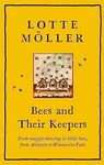 Bees and Their Keepers: From waggle-dancing to killer bees, from Aristotle to Winnie-the-Pooh