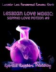 Lesbian Love Magic: Sappho Love Potion #9 (Lesbian Romance Books Book 1)