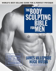 The Body Sculpting Bible For Men, Fourth Edition: The Ultimate Men's Strength Training and Bodybuilding Guide Featuring the Best W eight Training ... Guaranteed to Gain Muscle & Burn Fat: 23