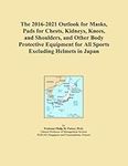The 2016-2021 Outlook for Masks, Pa
